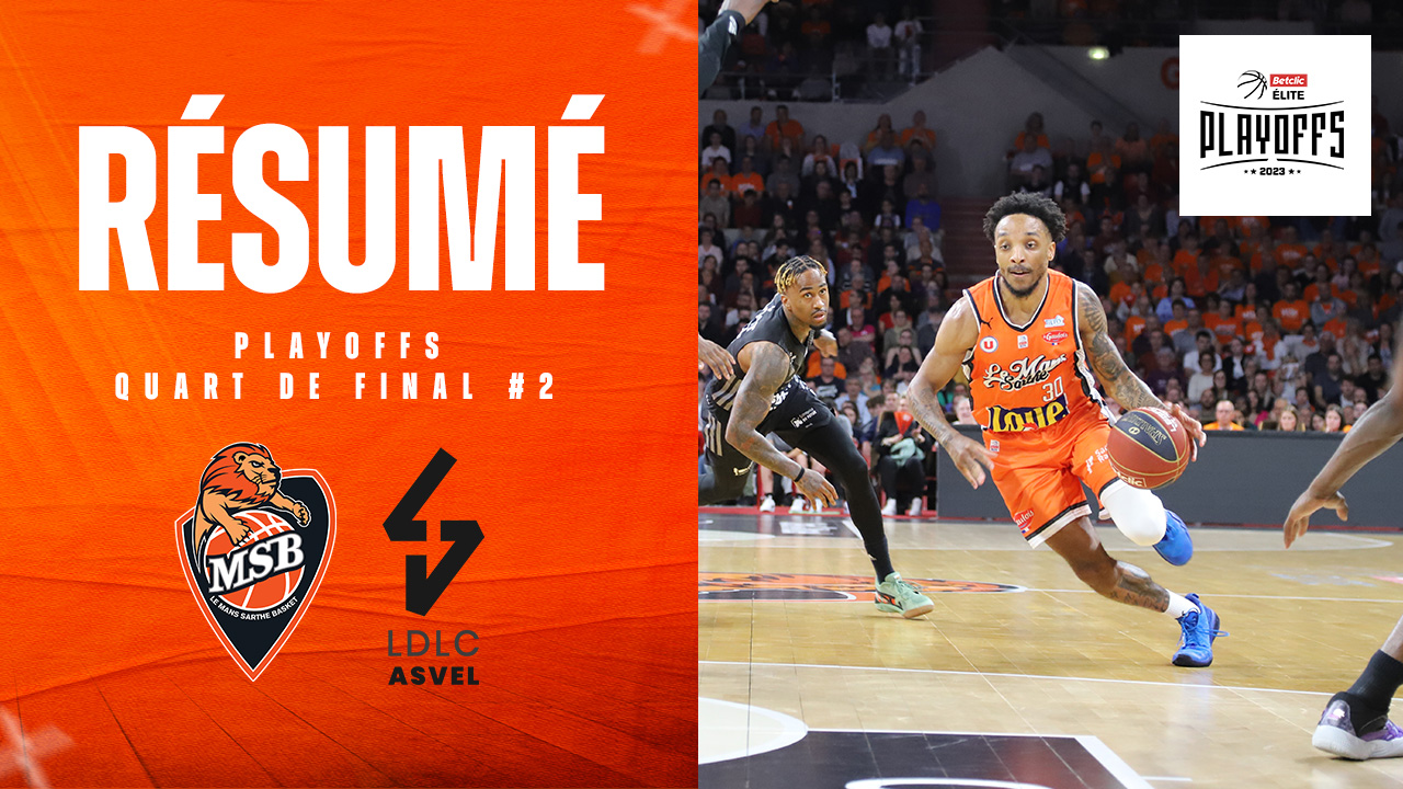 Résumé : MSB - LDLC Asvel - Playoffs match 2